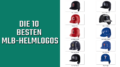 Die 10 besten MLB-Helmlogos